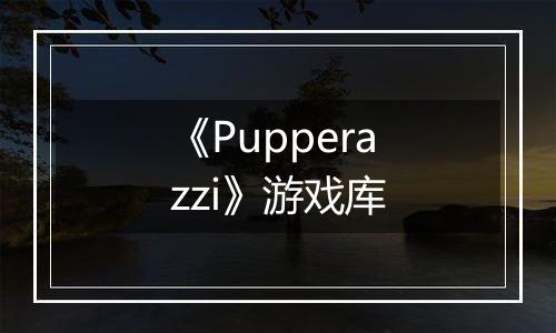 《Pupperazzi》游戏库