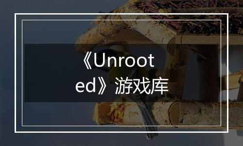 《Unrooted》游戏库