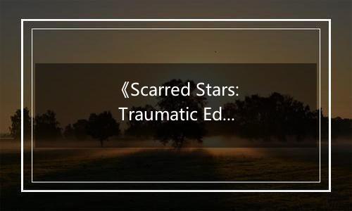《Scarred Stars: Traumatic Edition》游戏库