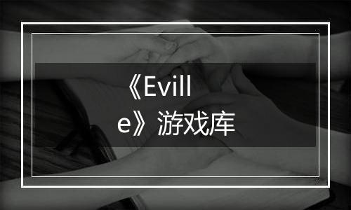 《Eville》游戏库